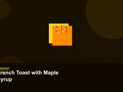French Toast with Maple Syrup