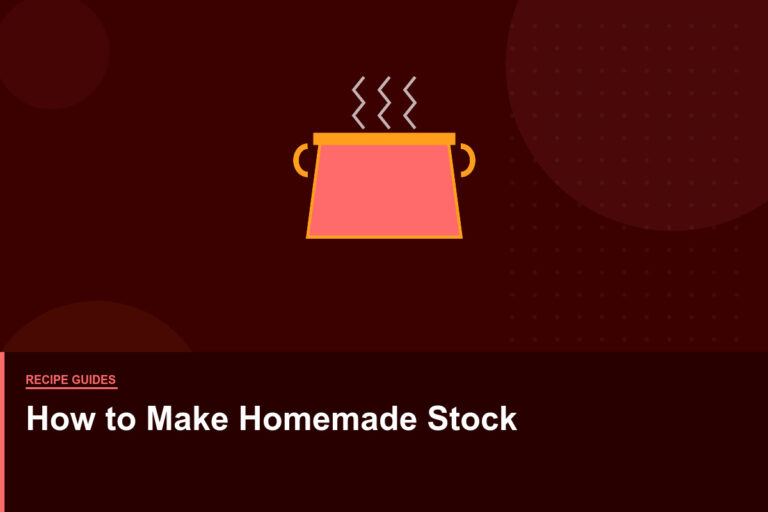 How to Make Rich Homemade Stock: Chicken, Vegetable, and Beef