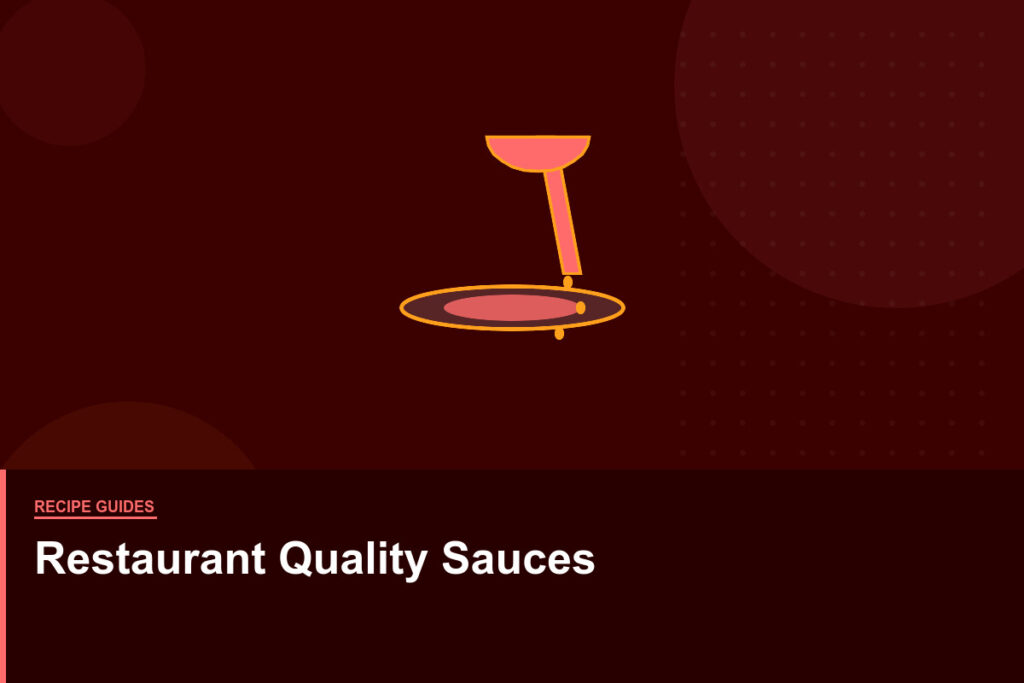 How to Make Restaurant-Quality Sauces at Home